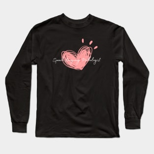 Speech Language Pathologist heart Long Sleeve T-Shirt